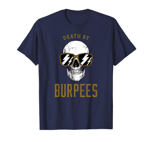 Death By Burpees - Gym Workout Funny Burpees T-Shirt