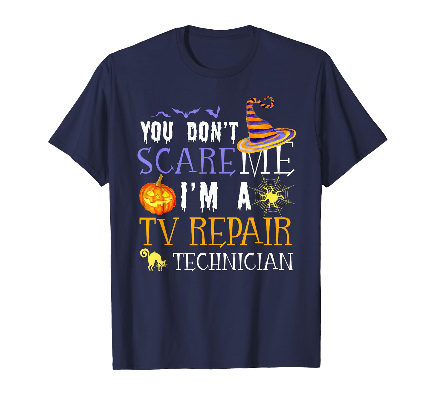 You Don't Scare TV Repair Technician Halloween Saying Fun T-Shirt