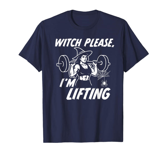 Witch Please I'm Lifting T-Shirt