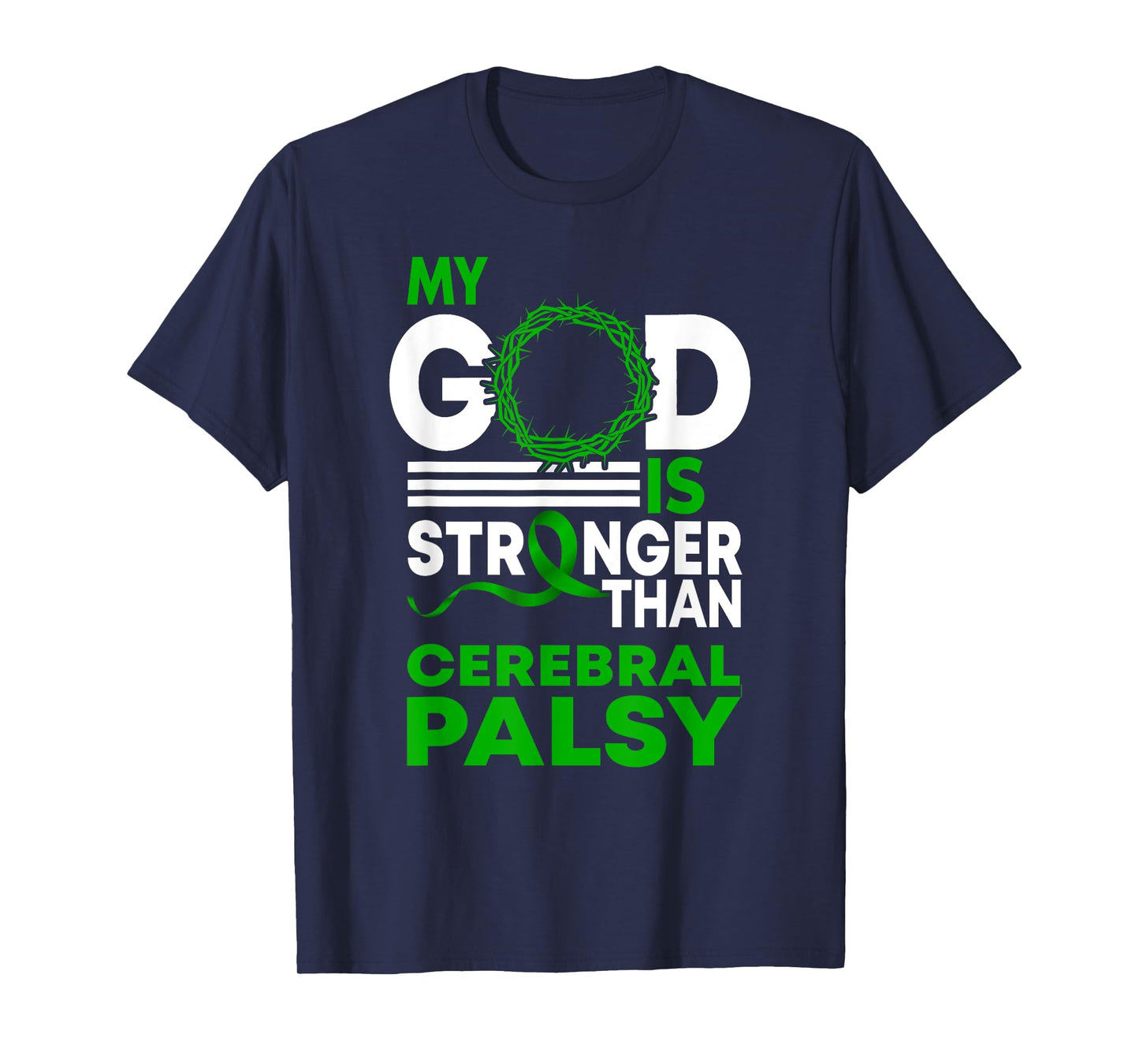 My God Is Stronger Than Cerebral Palsy Awareness Ribbon T-Shirt