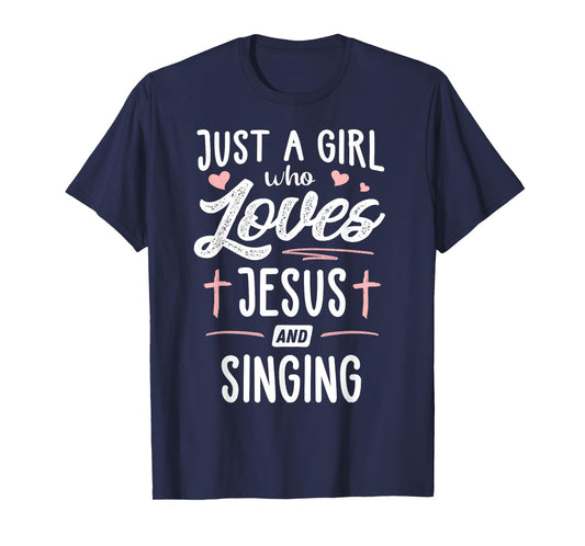 Just A Girl Who Loves Jesus And Singing Gift Women T-Shirt