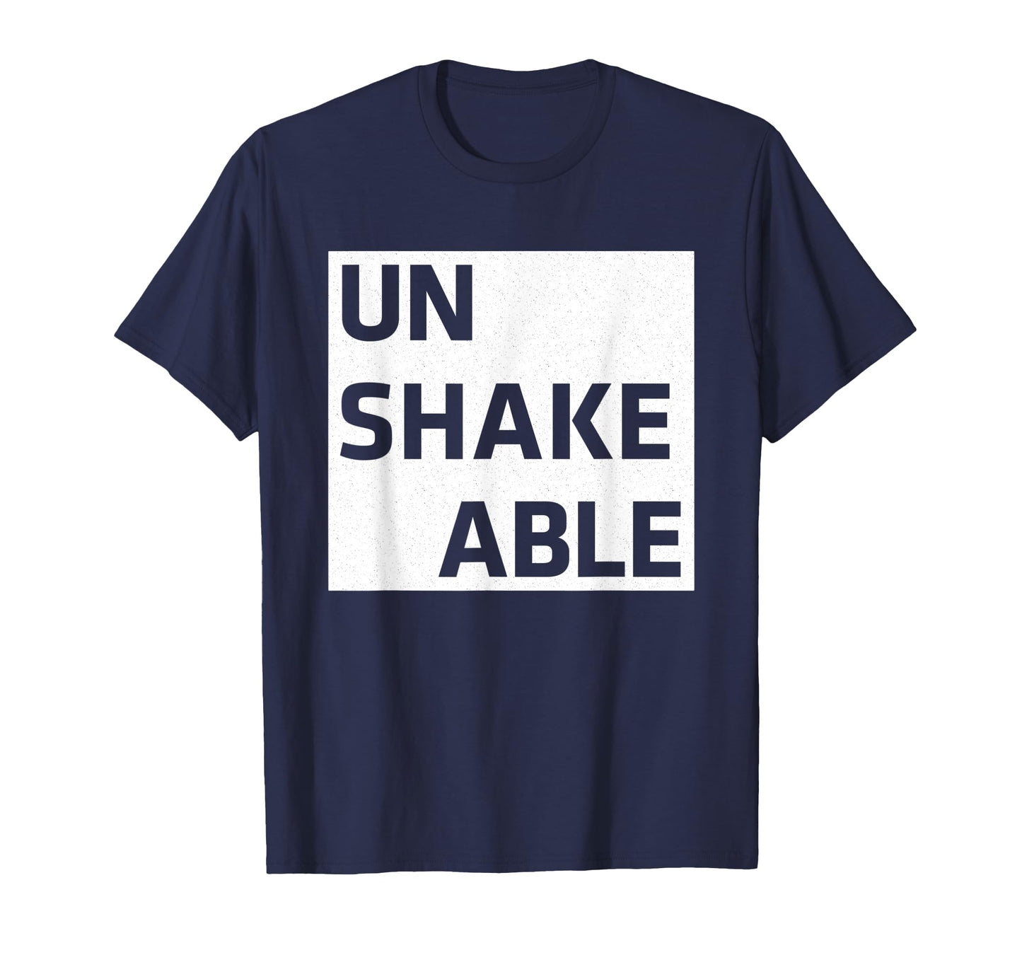 Unshakeable | Positive Motivational Inspirational Workout T-Shirt