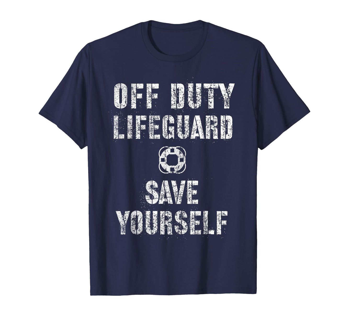 Funny OFF DUTY SAVE YOURSELF Lifeguard Swimming Pool Beach T-Shirt