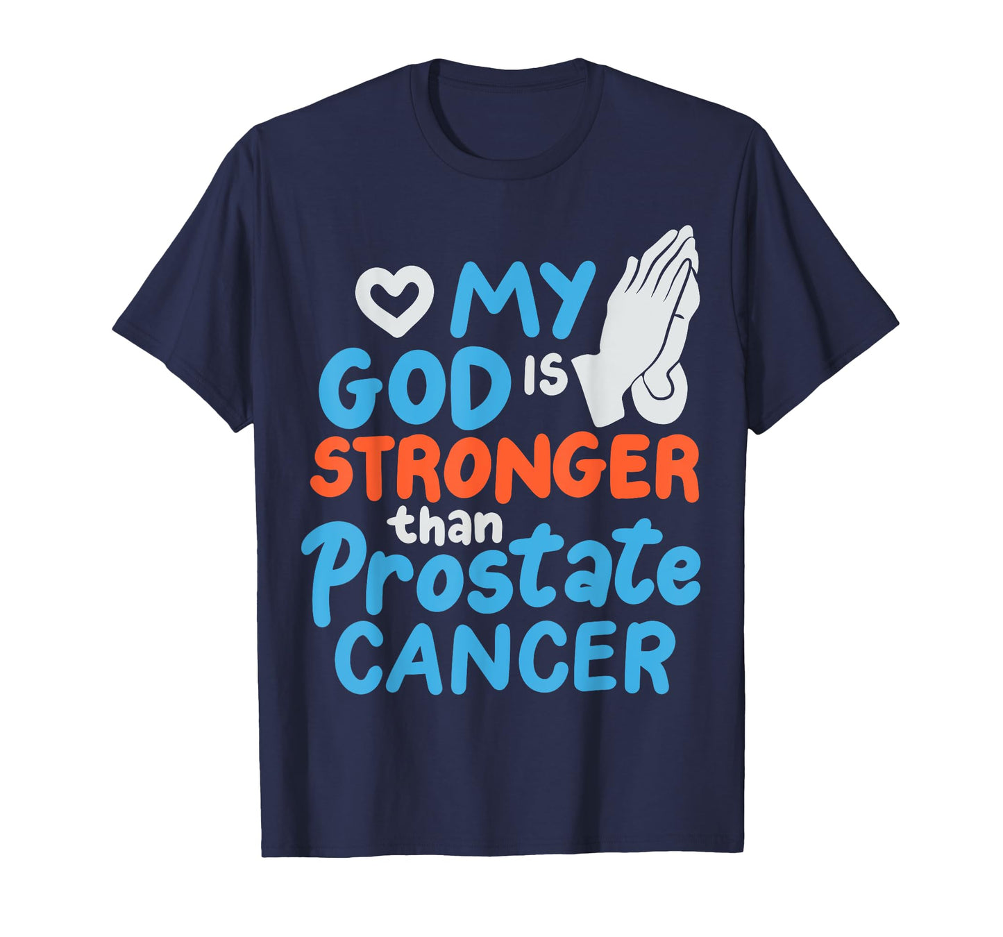 My God Is Stronger Than Prostate Cancer T-Shirt