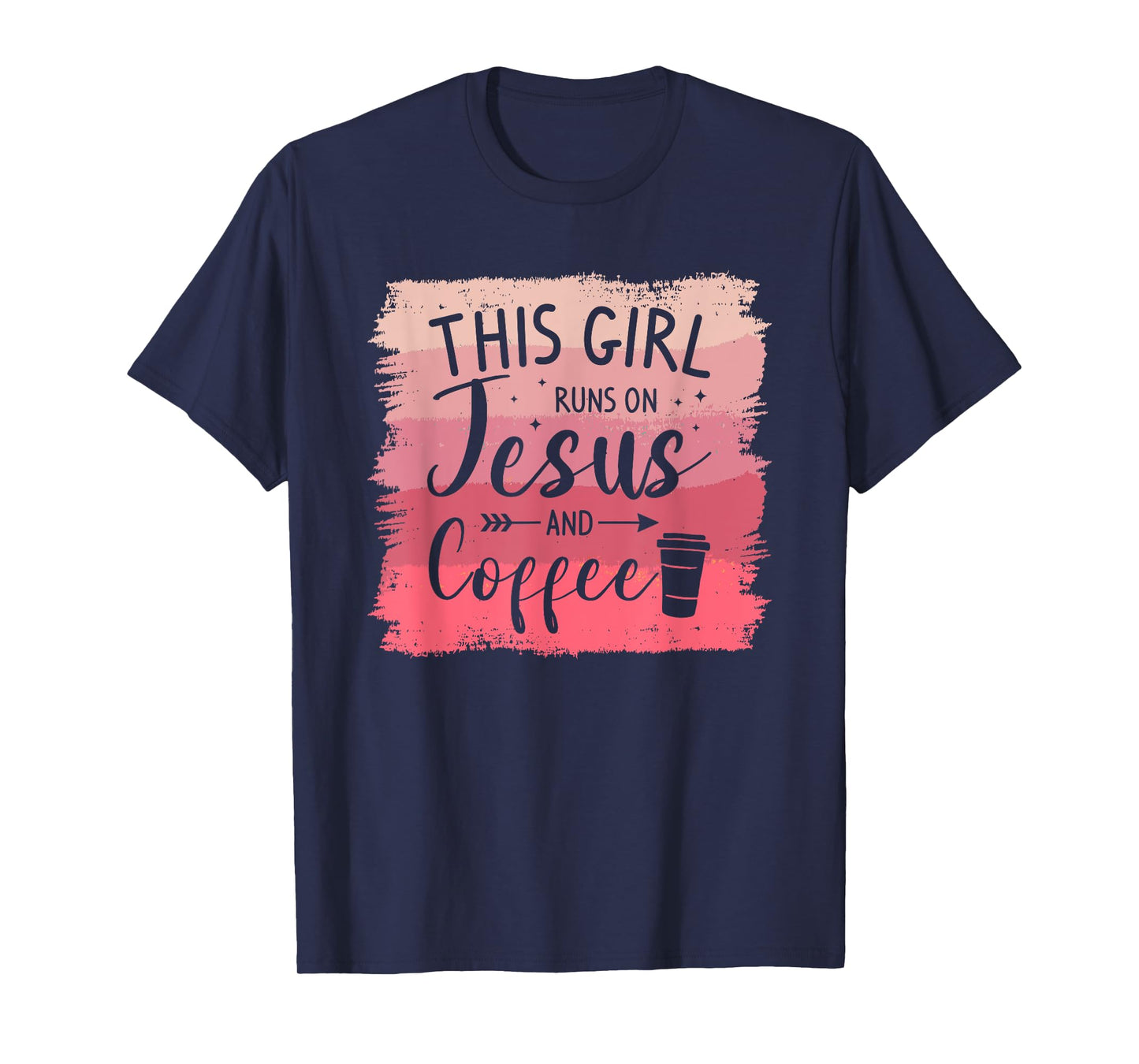 This Girl Runs On Jesus And Coffee Caffeine Lover T-Shirt