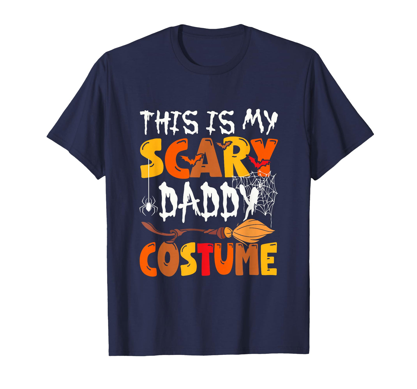 My Scary Daddy Costume Halloween Family Group Funny Parties T-Shirt