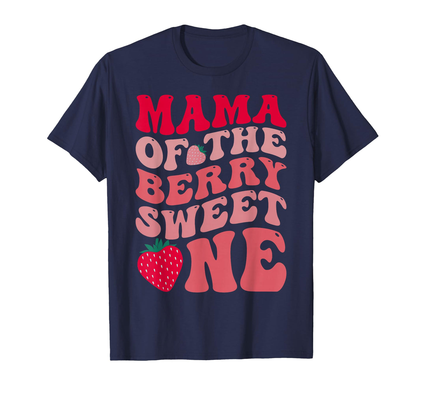 Mama Of The Berry Sweet One Strawberry First Birthday T-Shirt