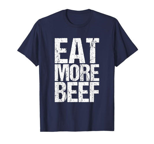 Eat More Beef Funny T-Shirt