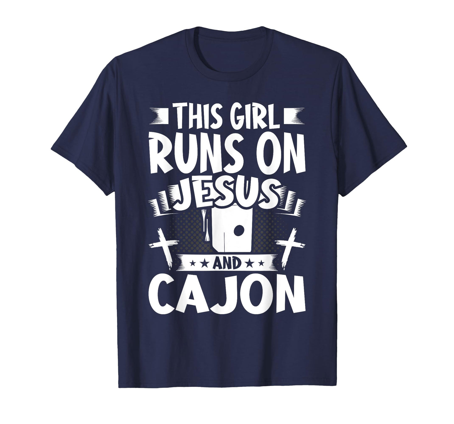 This Girl Runs on Jesus and Cajon T-Shirt