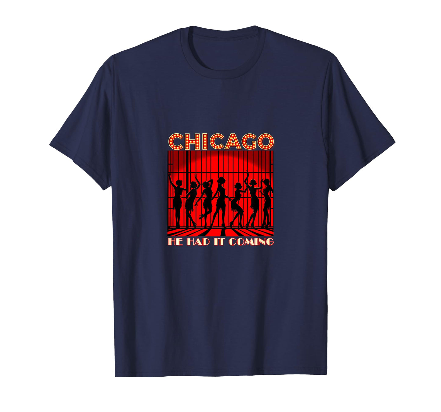 Chicago He Had It Coming! 1920s Jazz Musical Theatre T-Shirt