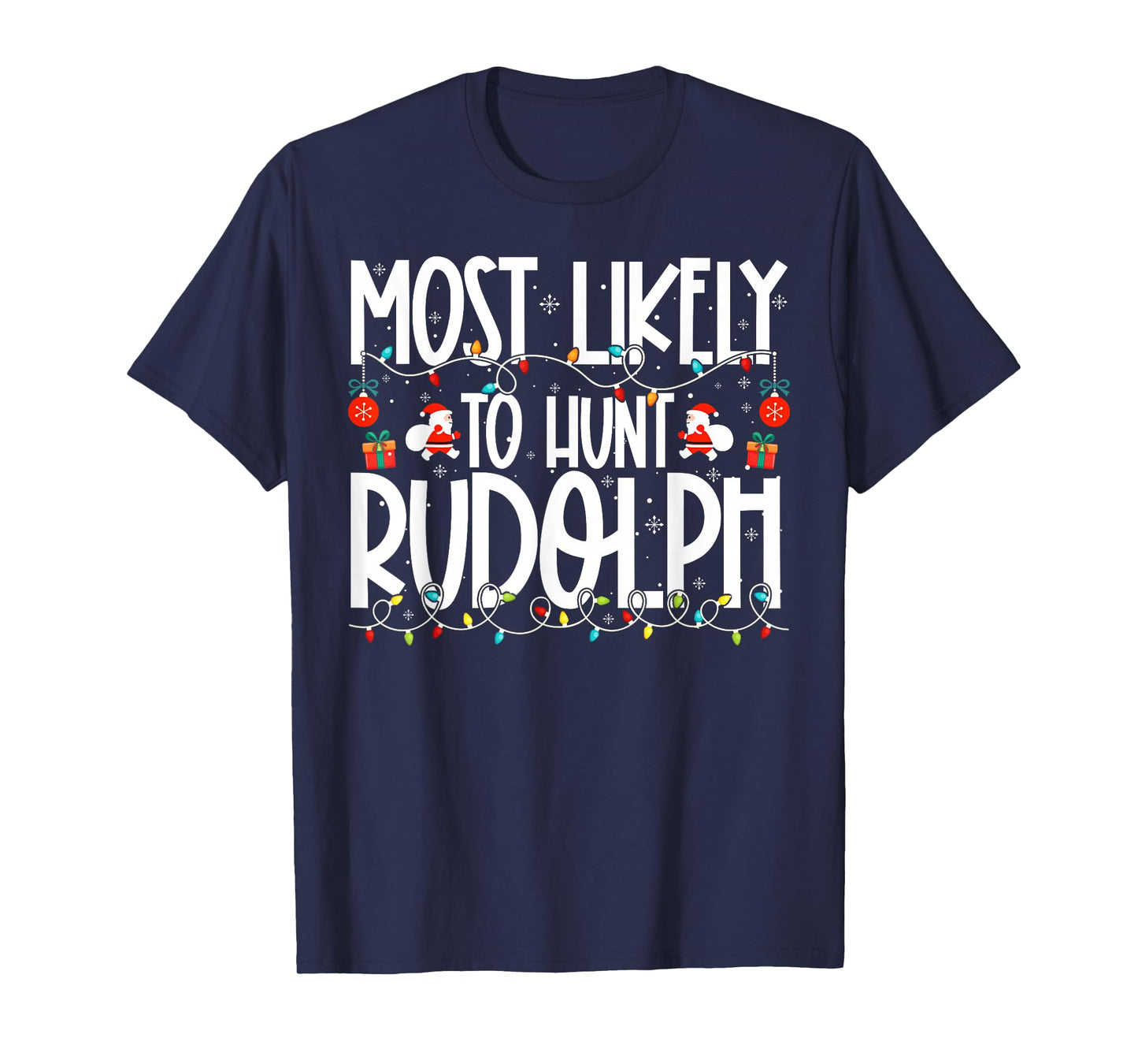 Most Likely to Hunt Rudolph Family Christmas T-Shirt