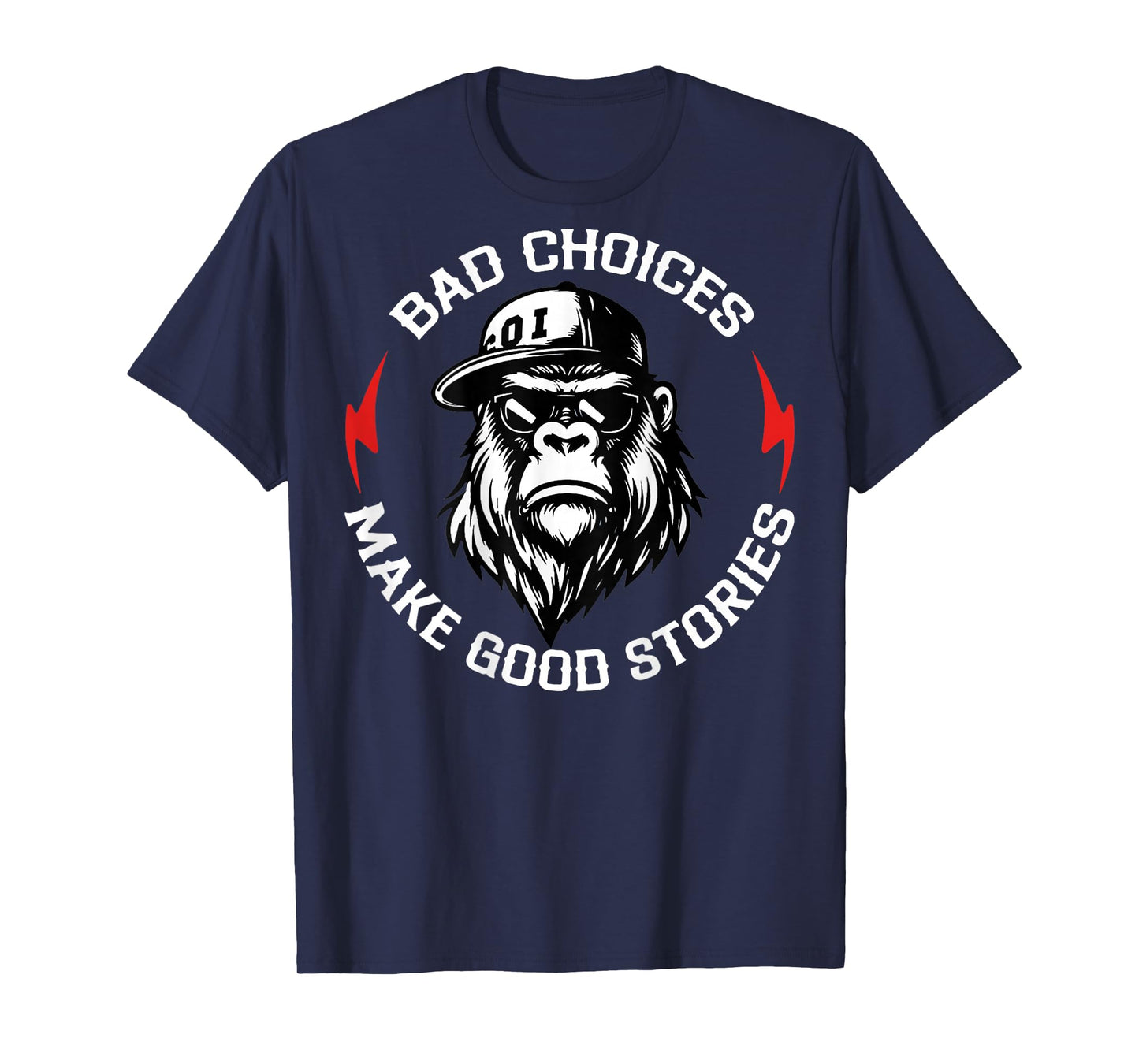 Monkey Bad Choices Make Good Stories (On Back) T-Shirt