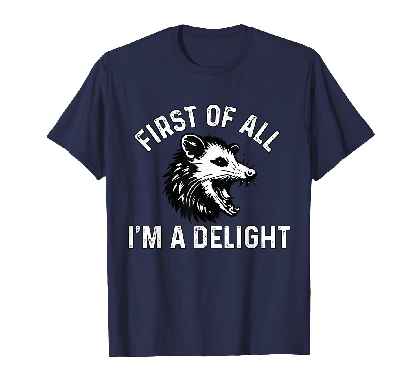 First Of All I'm A Delight Possum Angry Opossum Meme T-Shirt