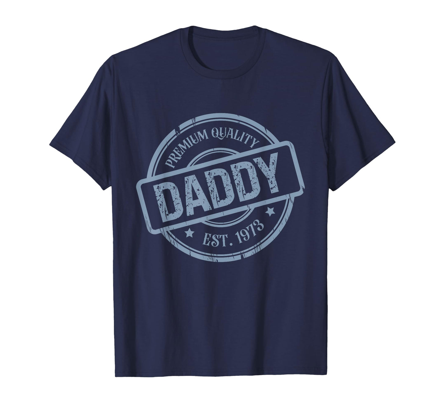 Premium Quality Daddy Est.1973 Father's Day Gift T-Shirt