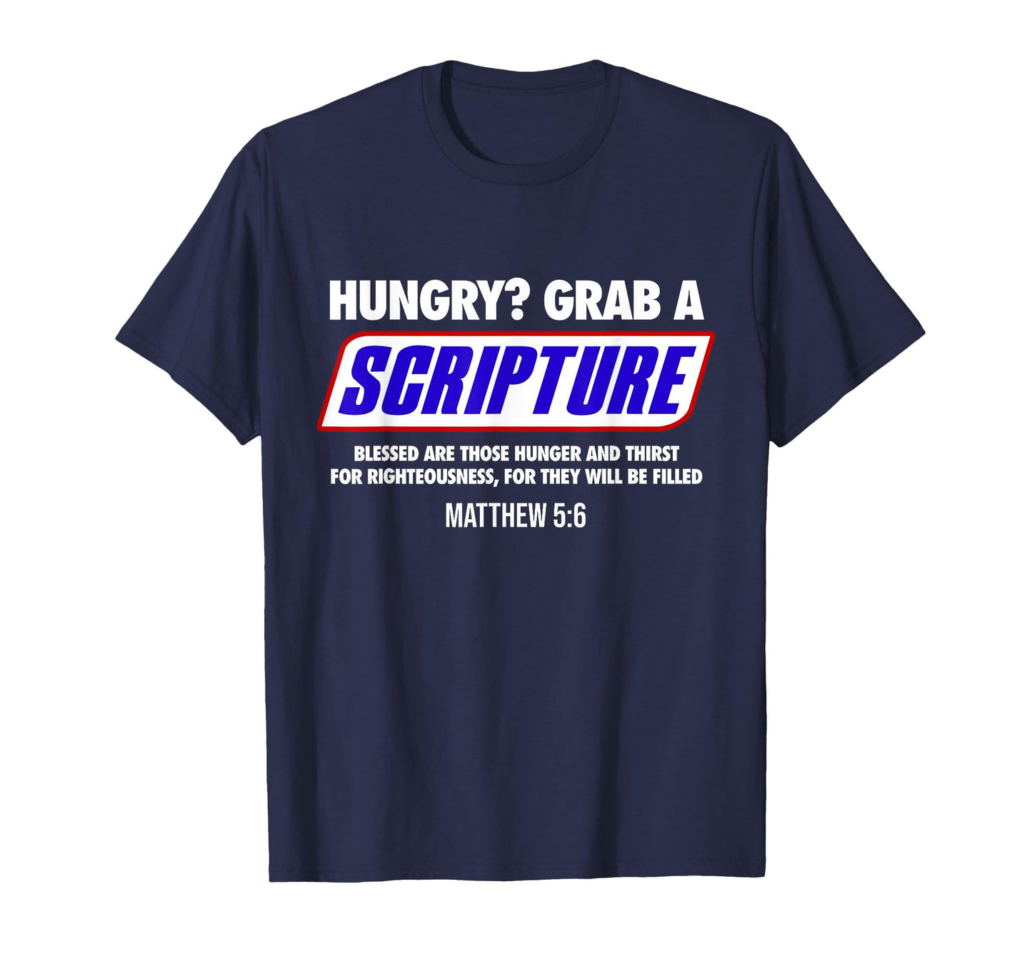 Hungry Grab a Scripture Blessed Are Those Who Hunger Gifts T-Shirt