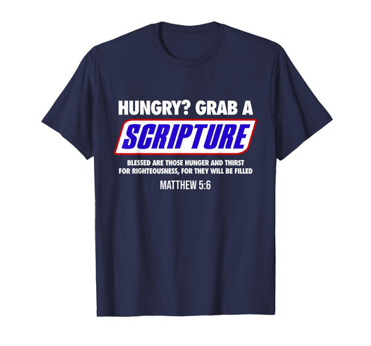 Hungry Grab a Scripture Blessed Are Those Who Hunger Gifts T-Shirt