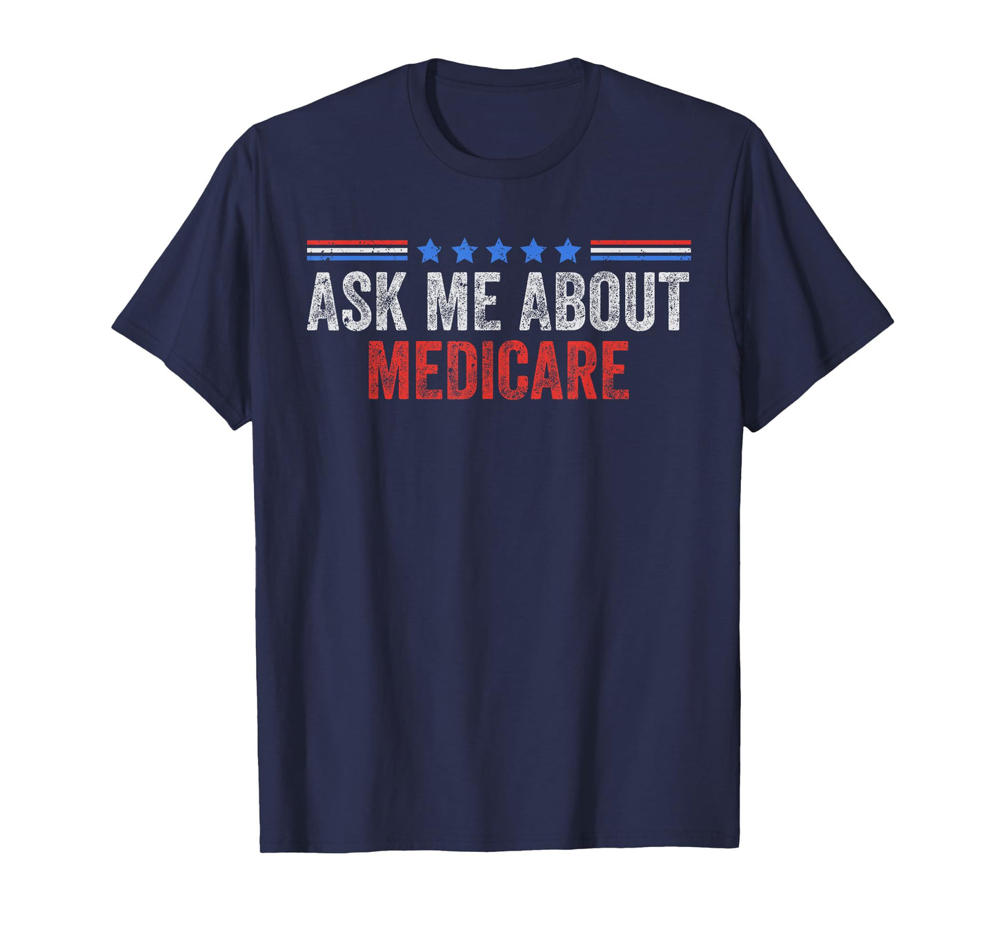 USA Flag Health Insurance Consultant Ask Me About Medicare T-Shirt