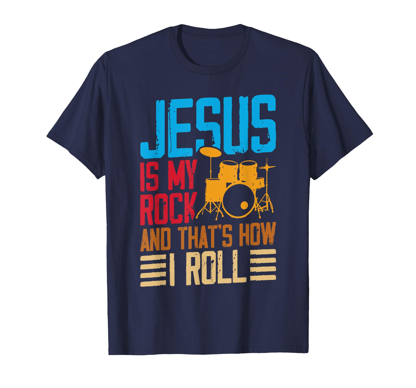 Jesus Is My Rock And That Is How I Roll Christian T-Shirt