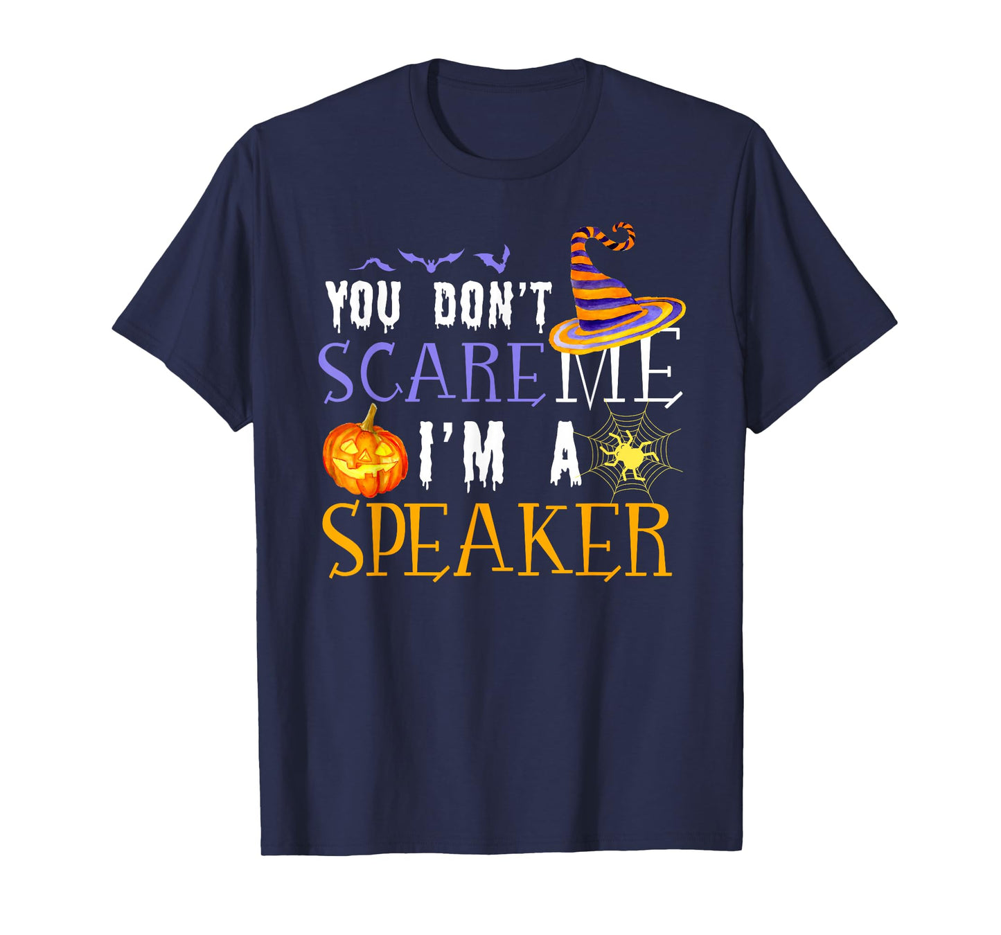 You Don't Scare Speaker Halloween Saying Fun T-Shirt
