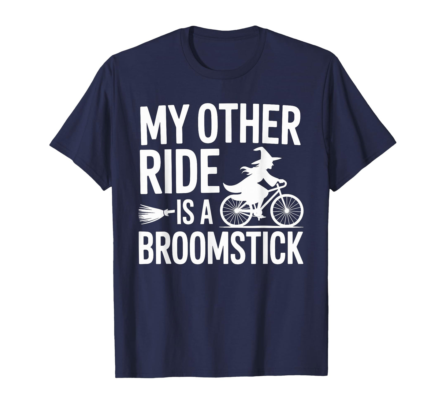 My Other Ride is A Broomstick Witch Bike Bicycle Halloween T-Shirt
