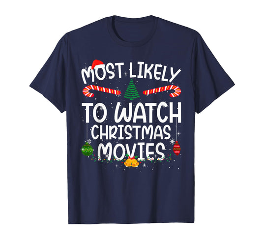 Family Matching Xmas Most Likely to Watch Christmas Movies T-Shirt