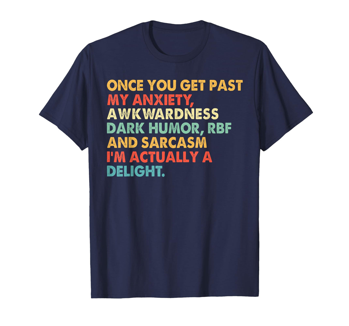 Vintage Once You Get Past My Anxiety Awkwardness Dark T-Shirt