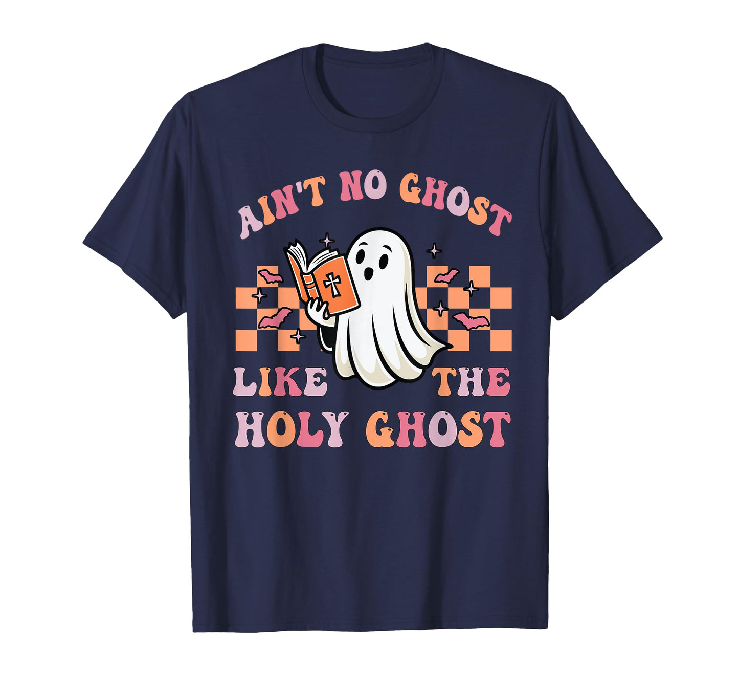 Ain't No Ghost Like The Holy Ghost Funny Christian Halloween T-Shirt