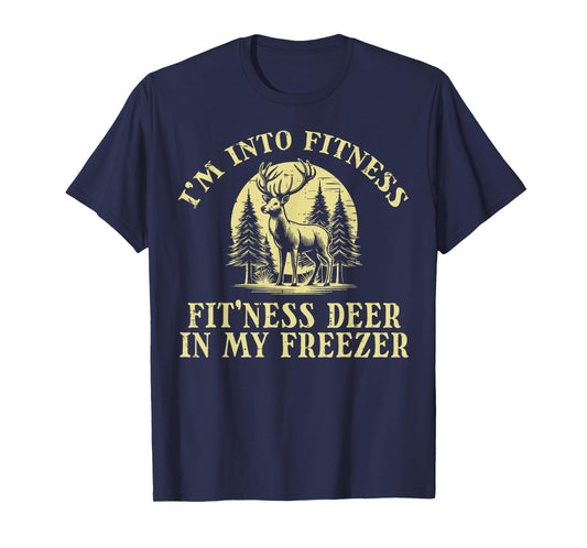 Hunting Im Into Fitness Fit Ness Deer Freezer Hunter Men T-Shirt
