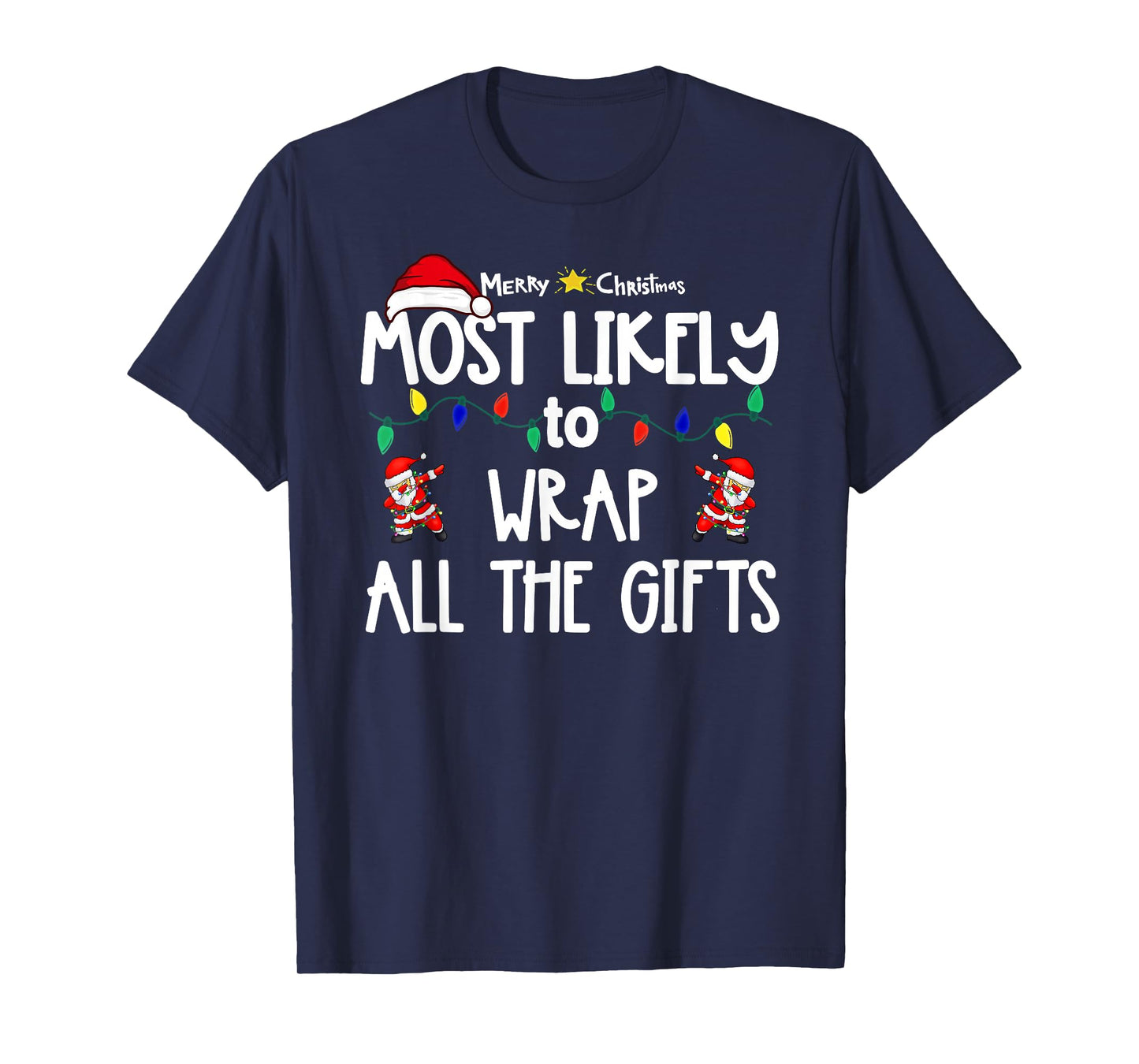 Most Likely to Christmas Shirt Matching Family Pajamas Funny T-Shirt