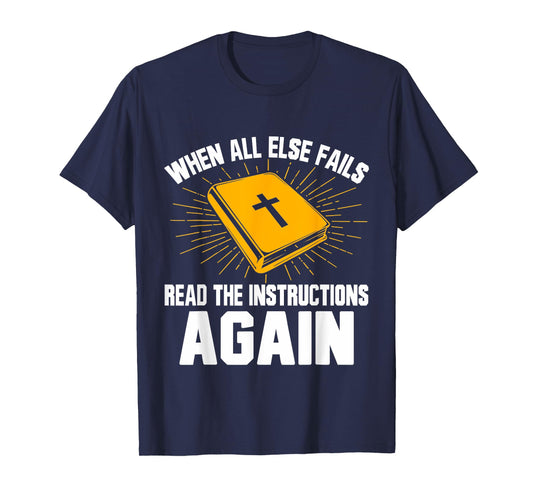 When All Else Fails Read The Instructions Again Christian T-Shirt