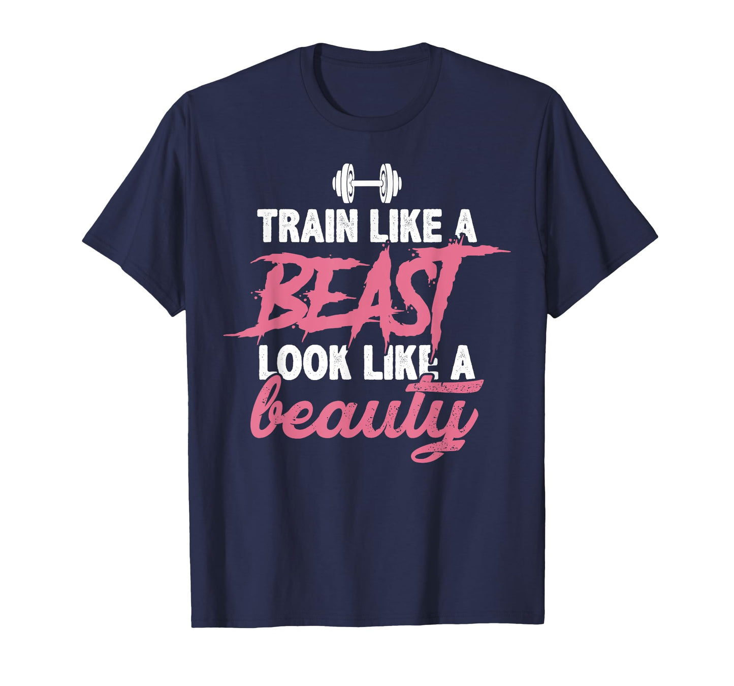 Toned And Lean Novelty Shirts & Apparel Train Like A Beast Look Like A Beauty Gym Personal Trainer T-Shirt