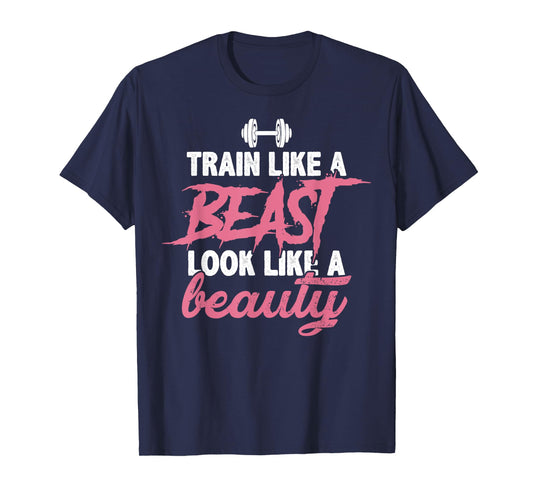 Toned And Lean Novelty Shirts & Apparel Train Like A Beast Look Like A Beauty Gym Personal Trainer T-Shirt