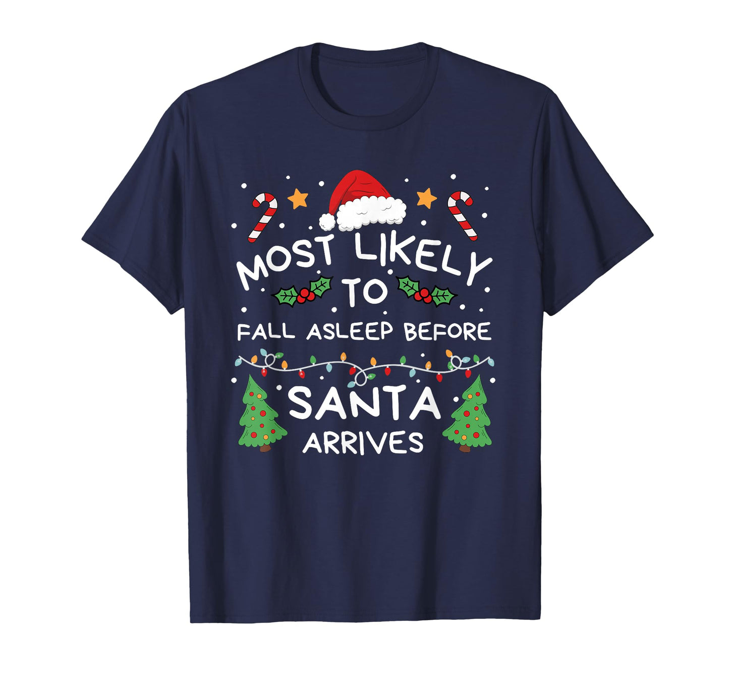 Most Likely to Fall Asleep Before Santa Arrives Christmas T-Shirt