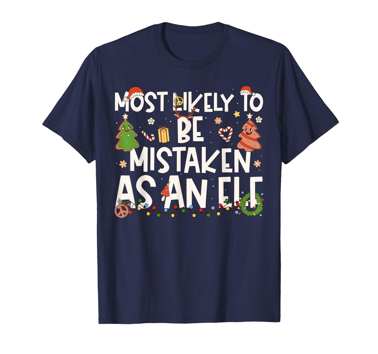 Most Likely to Be Mistaken As an Elf Family Christmas T-Shirt