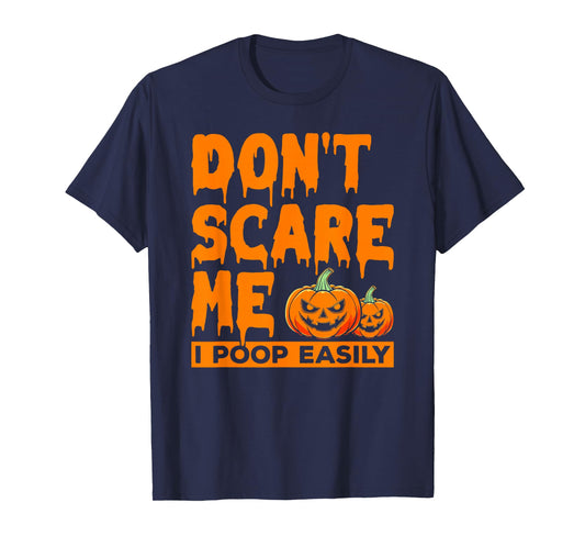 Don't Scare Me I Poop Easily Funny Halloween Ghost Witch T-Shirt