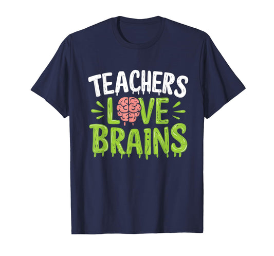 Teachers Love Brains Halloween Teacher Zombie T-Shirt