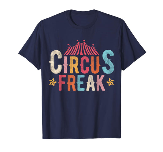 Circus Freak Circus Enthusiast Performers Vintage Retro T-Shirt