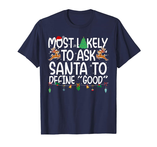 Family Christmas Most Likely to Ask Santa to Define Good T-Shirt
