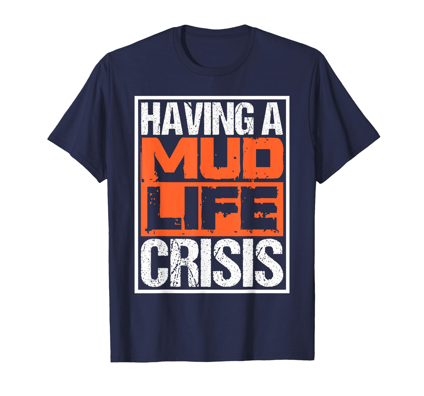 Funny ATV Four Wheeler Quotes Having Mud Life Crisis T-Shirt