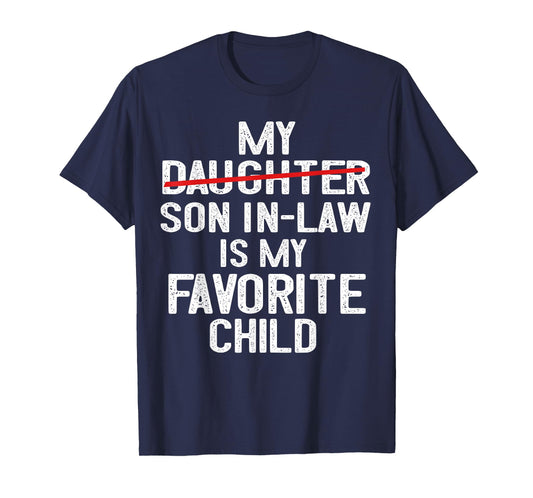 Funny My Son In Law Is My Favorite Child Fathers Day T-Shirt