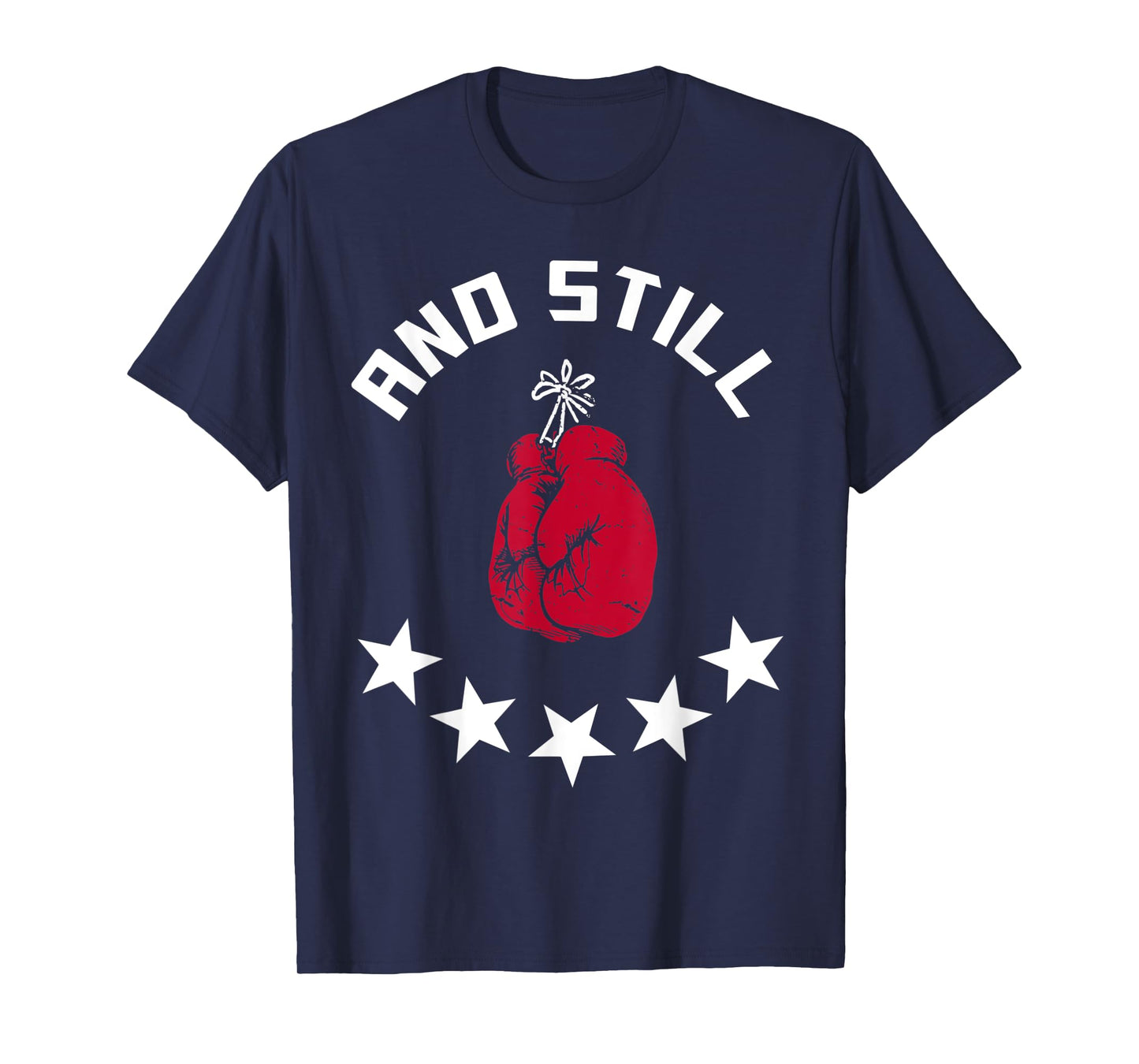 Boxing And Still Champ T shirt T-Shirt