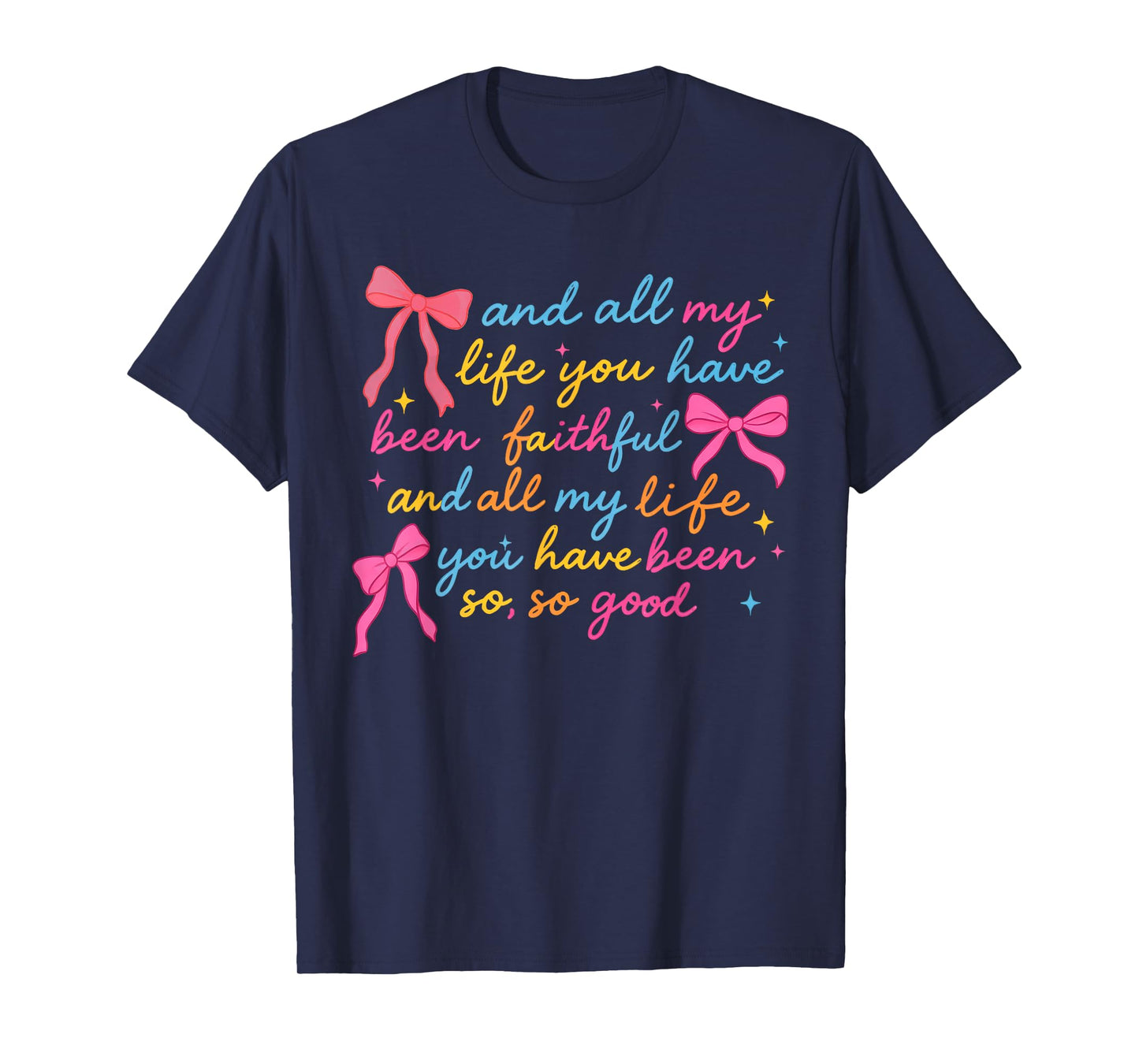 All My Life You Have Been Faithful Christian Coquette Jesus T-Shirt