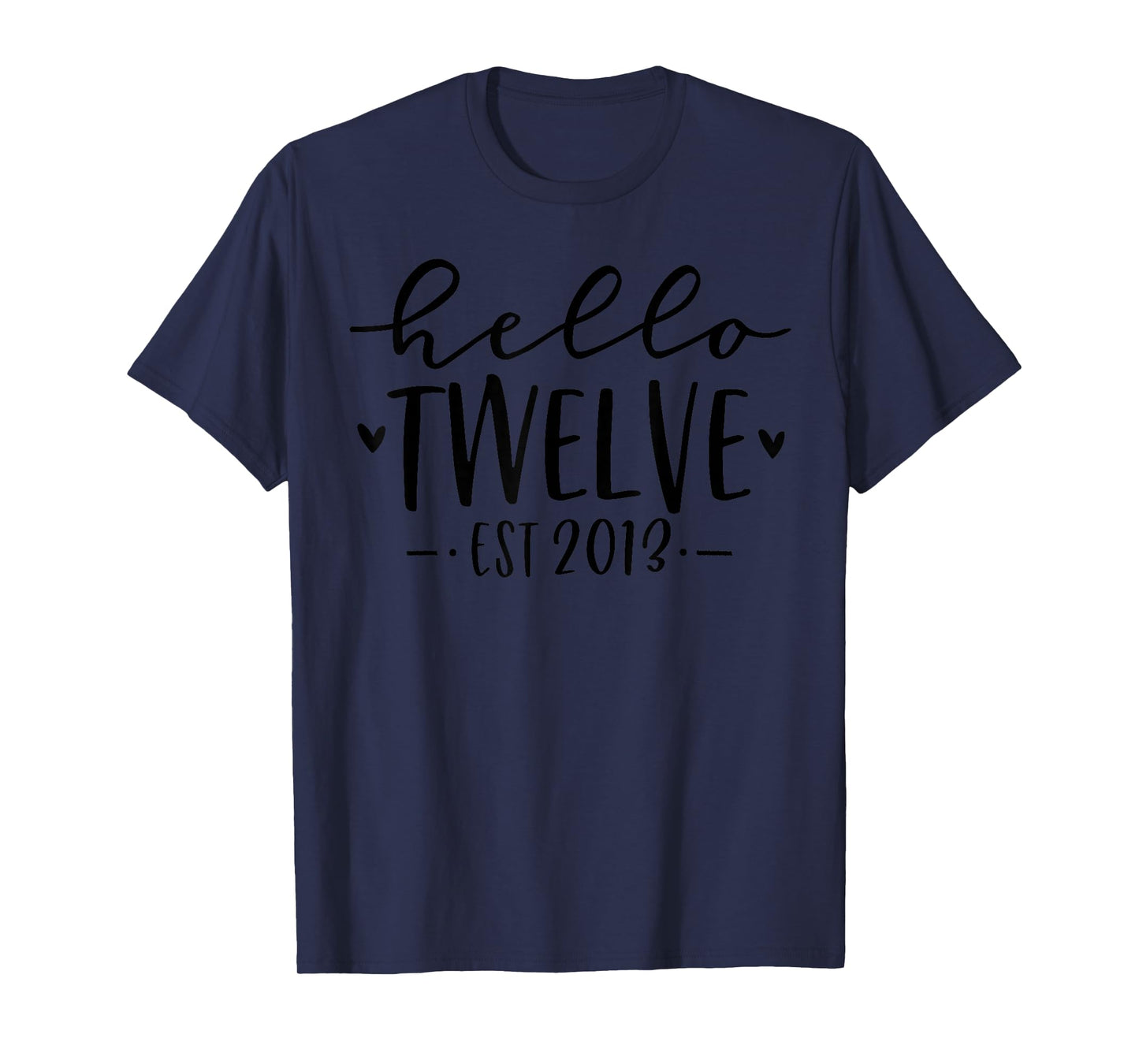 Hello Twelve Est 2013 12th Birthday Girl 12-Year-Old T-Shirt