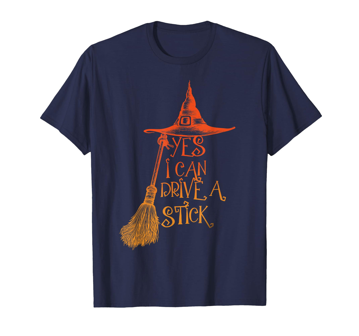 Yes I Can Drive A Stick Funny Halloween Spooky Witch Hat T-Shirt