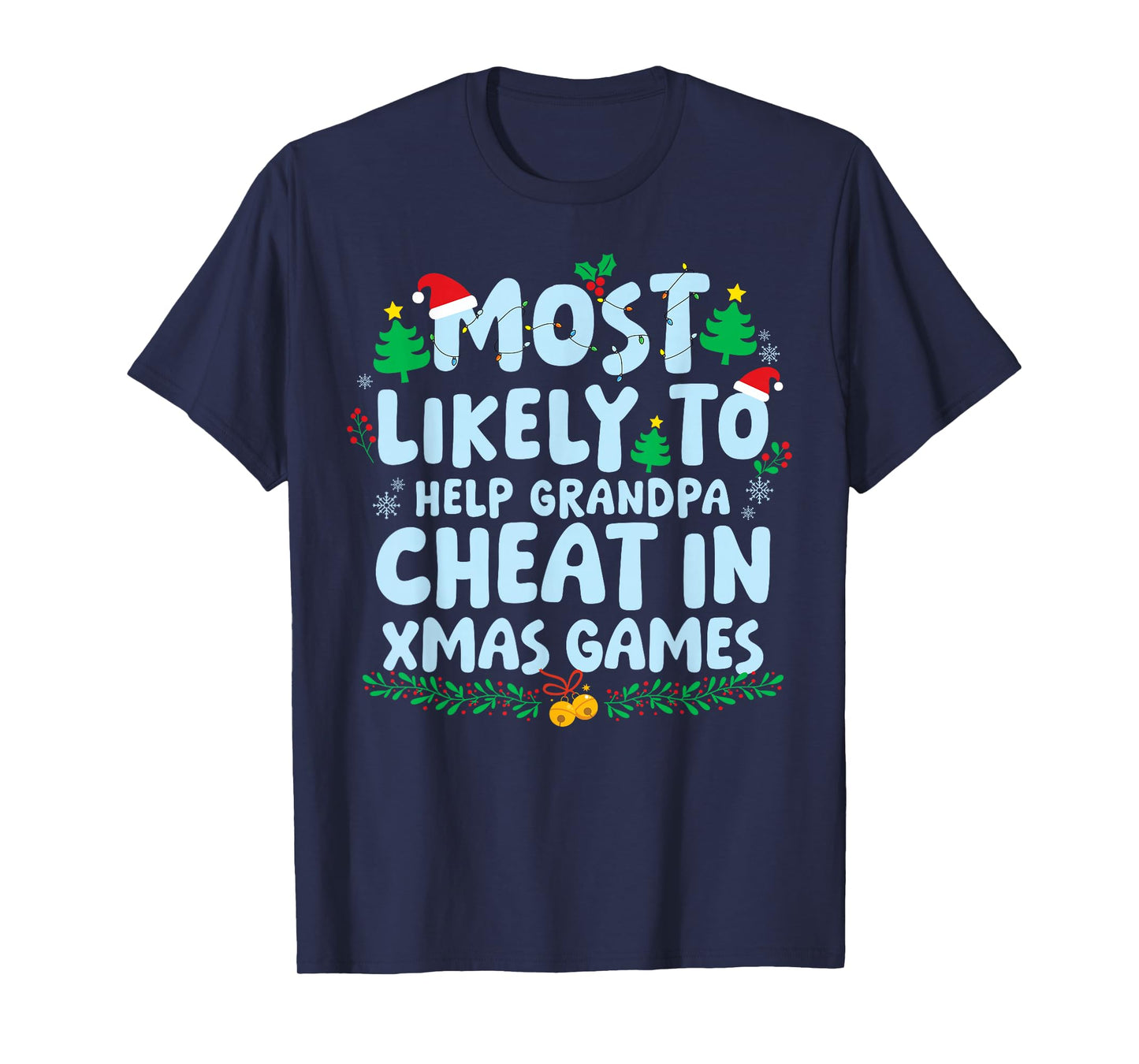 Most Likely to Help Grandpa Cheat in Xmas Games Christmas T-Shirt