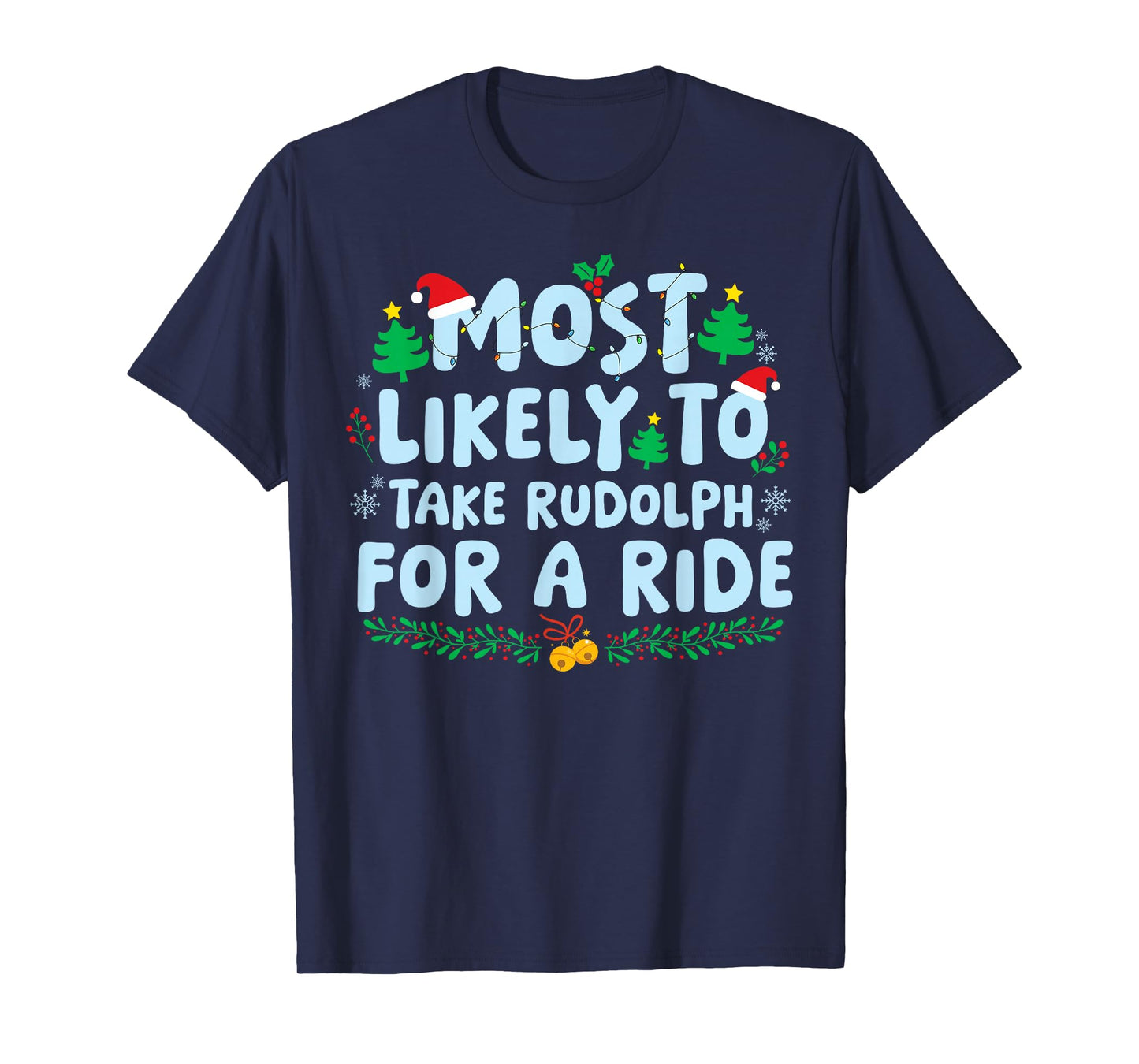 Most Likely to Take Rudolph for A Ride Family Matching Xmas T-Shirt