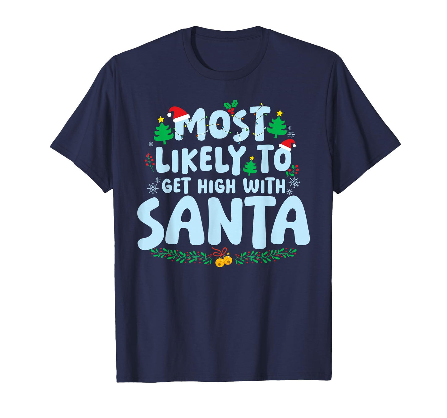 Most Likely to Get High with Santa Family Matching Christmas T-Shirt