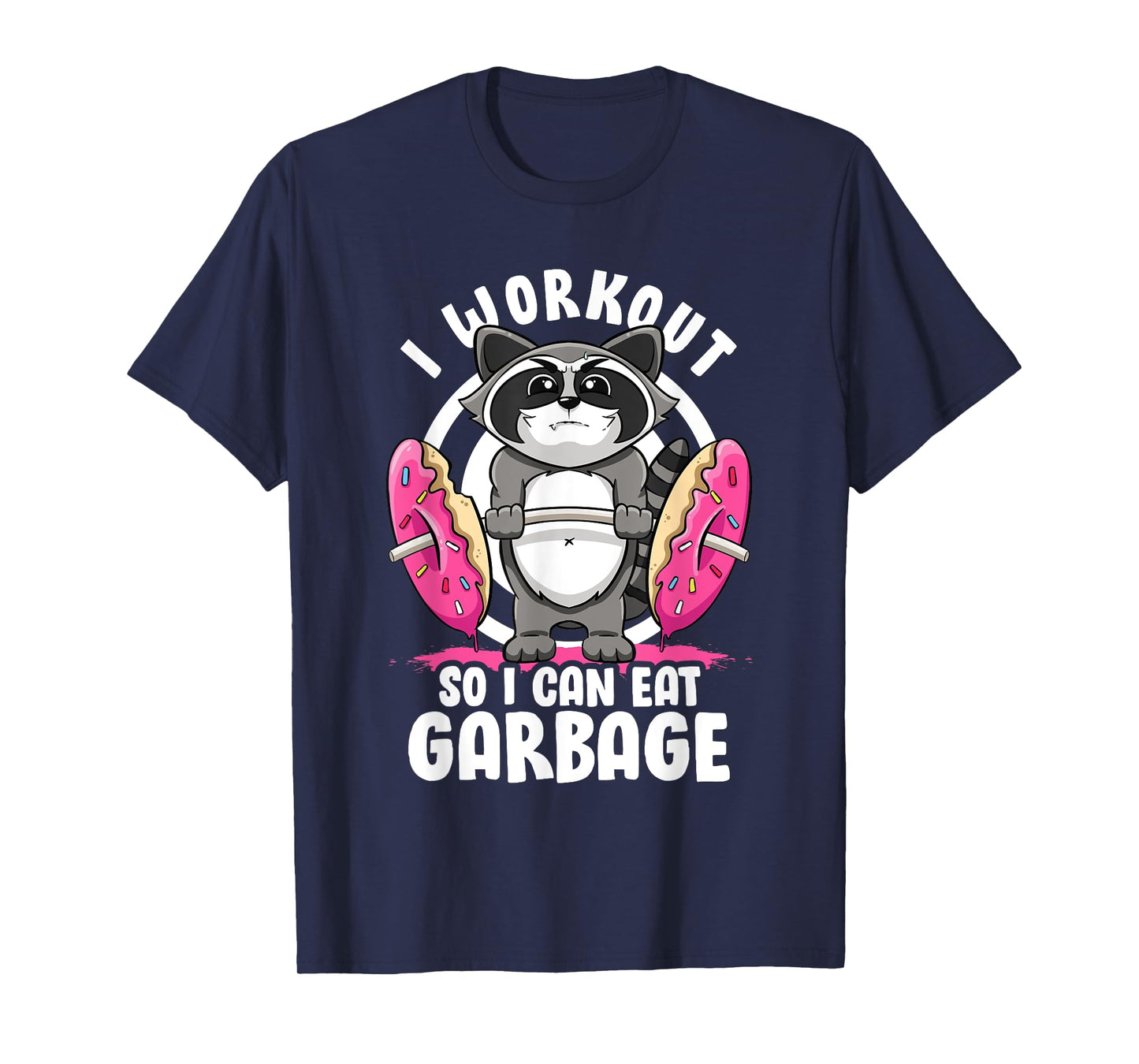 I Workout So I Can Eat Garbage Raccoon Gym Rat Bodybuilding T-Shirt