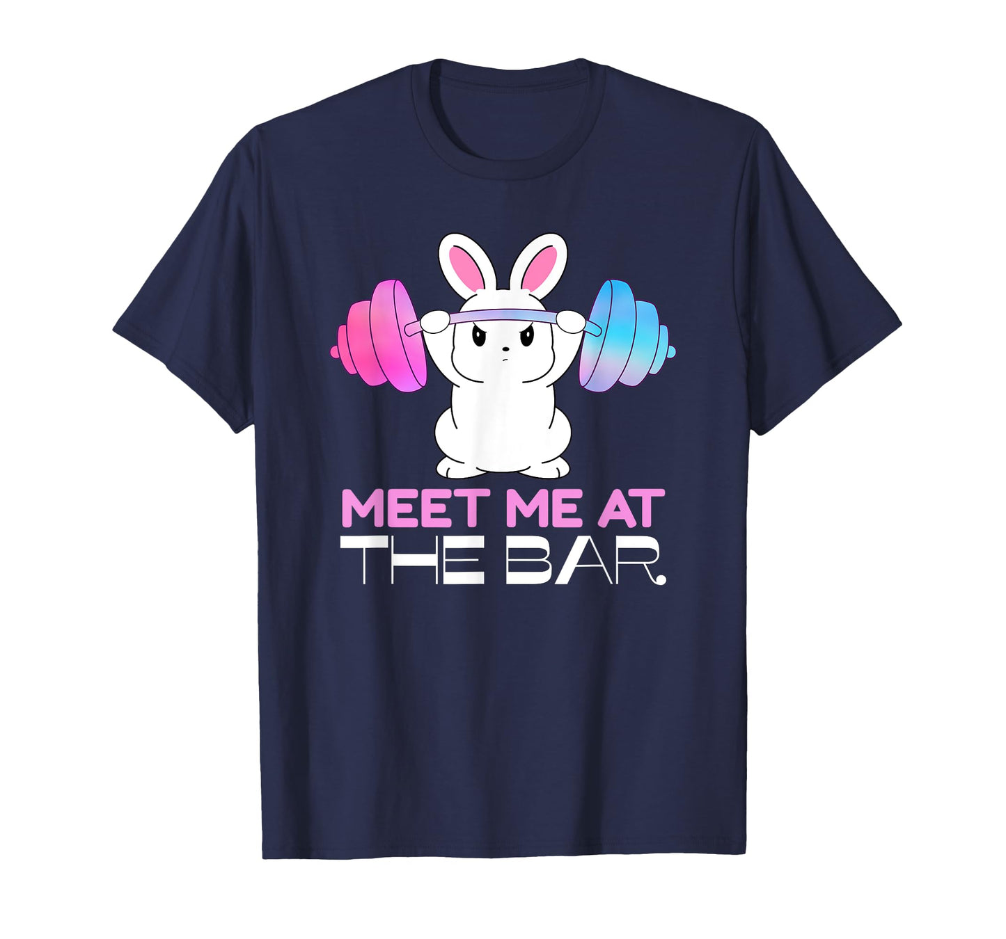 meet me at the bar barbell bunny funny exercise workout pun T-Shirt