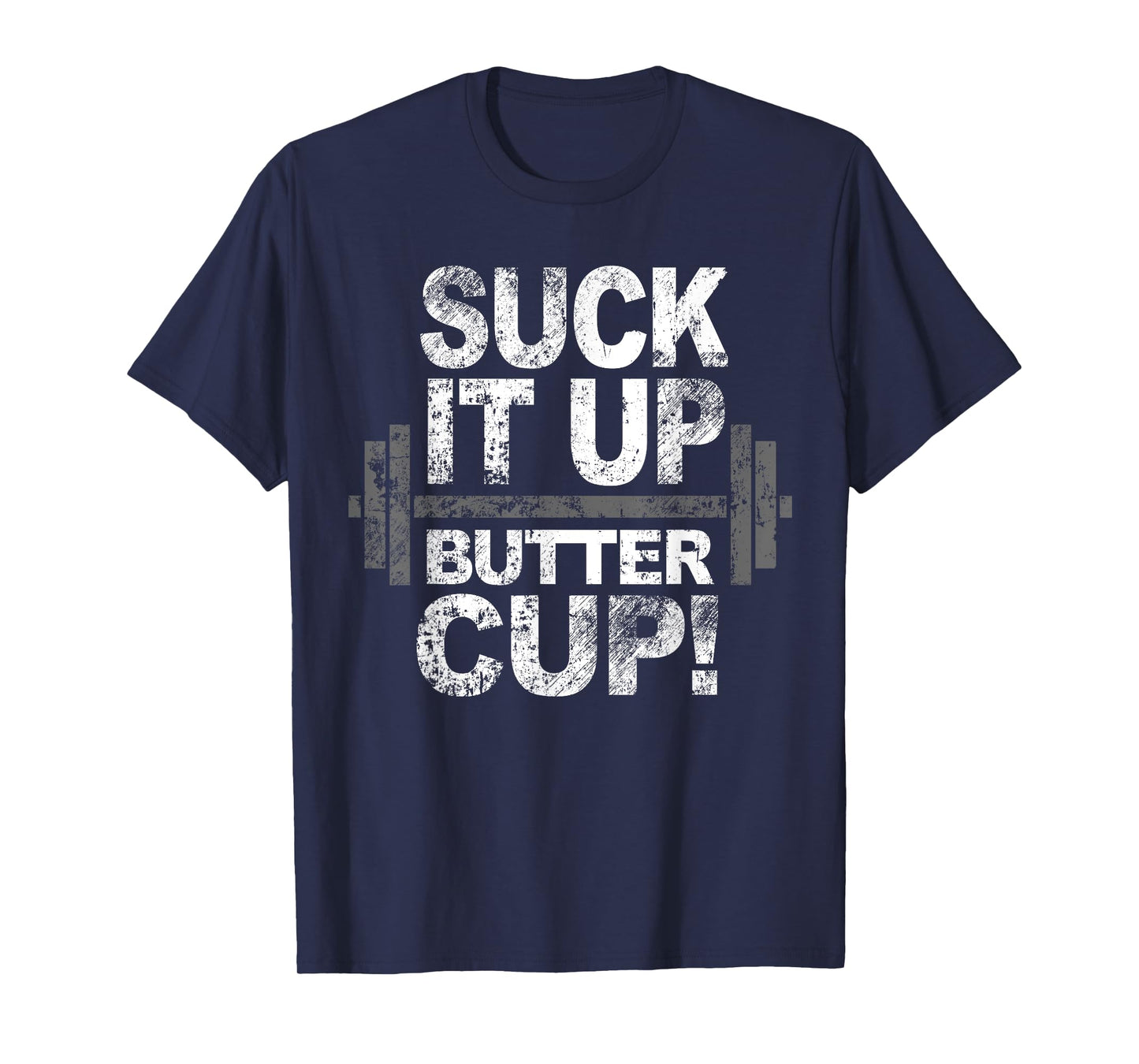 SUCK IT UP BUTTER CUP WORK OUT T-Shirt